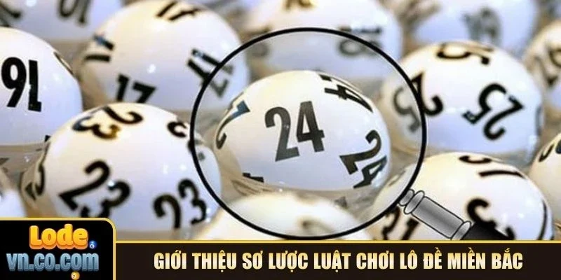 Giới thiệu sơ lược luật chơi lô đề miền Bắc