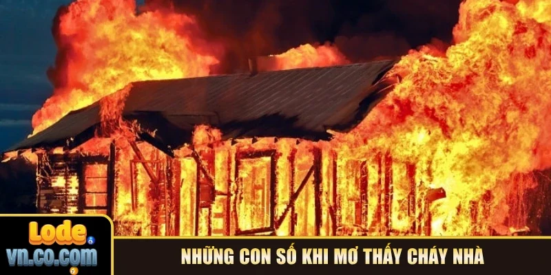 Những con số khi mơ thấy cháy nhà